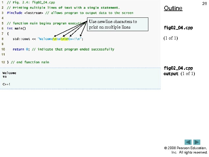 Outline Use newline characters to print on multiple lines 26 fig 02_04. cpp (1