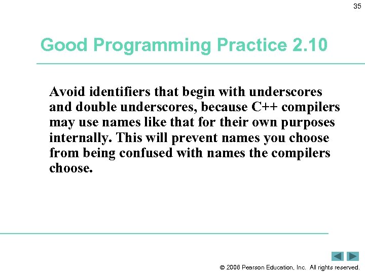 35 Good Programming Practice 2. 10 Avoid identifiers that begin with underscores and double