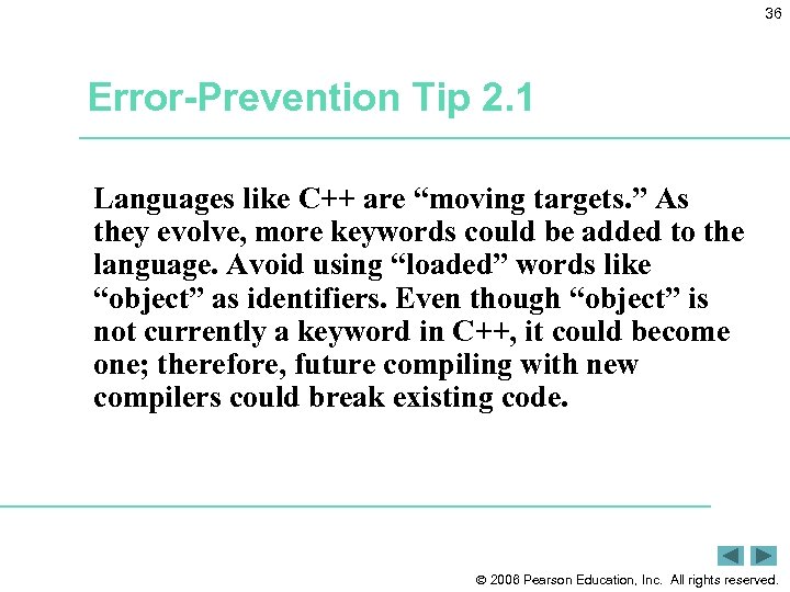 36 Error-Prevention Tip 2. 1 Languages like C++ are “moving targets. ” As they