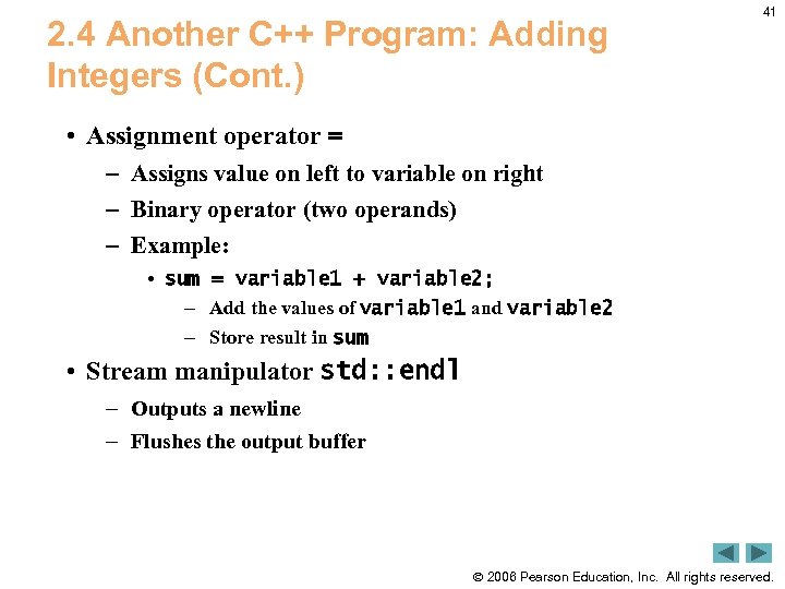 2. 4 Another C++ Program: Adding Integers (Cont. ) 41 • Assignment operator =