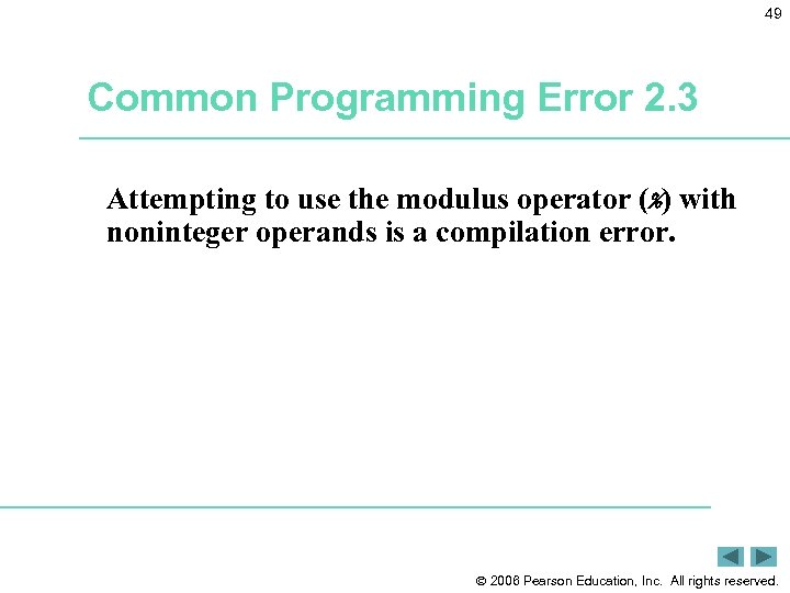 49 Common Programming Error 2. 3 Attempting to use the modulus operator (%) with