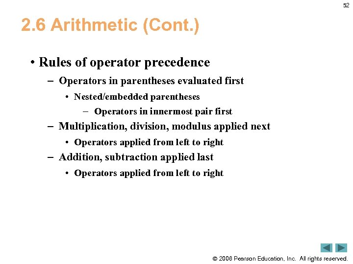 52 2. 6 Arithmetic (Cont. ) • Rules of operator precedence – Operators in