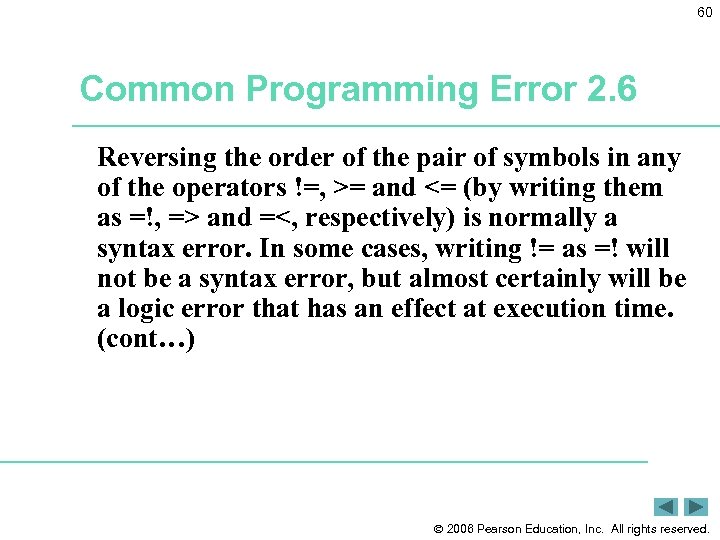 60 Common Programming Error 2. 6 Reversing the order of the pair of symbols