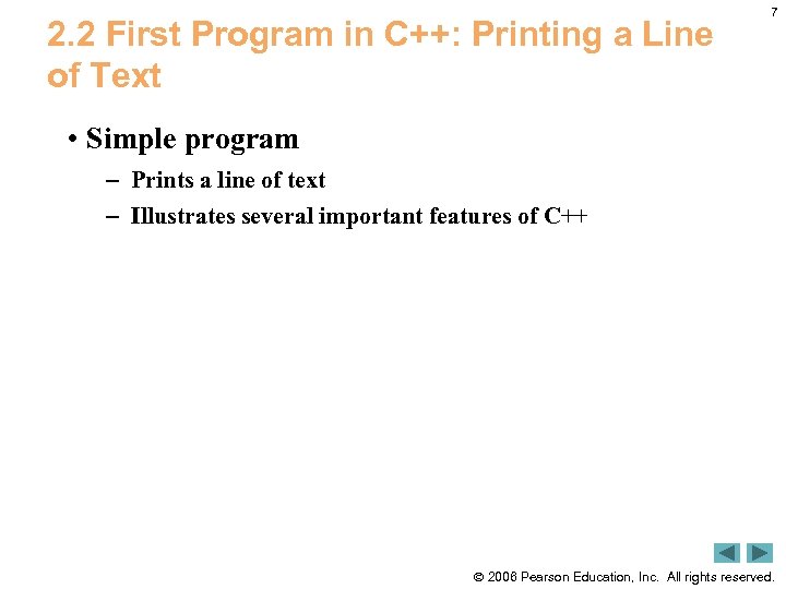 2. 2 First Program in C++: Printing a Line of Text 7 • Simple