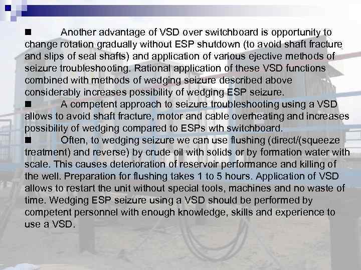  Another advantage of VSD over switchboard is opportunity to change rotation gradually without