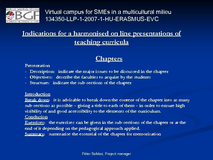 Virtual campus for SMEs in a multicultural milieu 134350 -LLP-1 -2007 -1 -HU-ERASMUS-EVC Indications