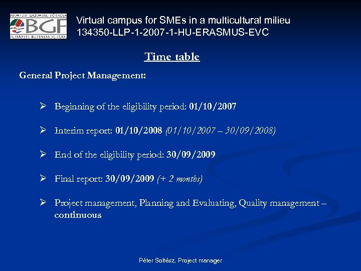 Virtual campus for SMEs in a multicultural milieu 134350 -LLP-1 -2007 -1 -HU-ERASMUS-EVC Time