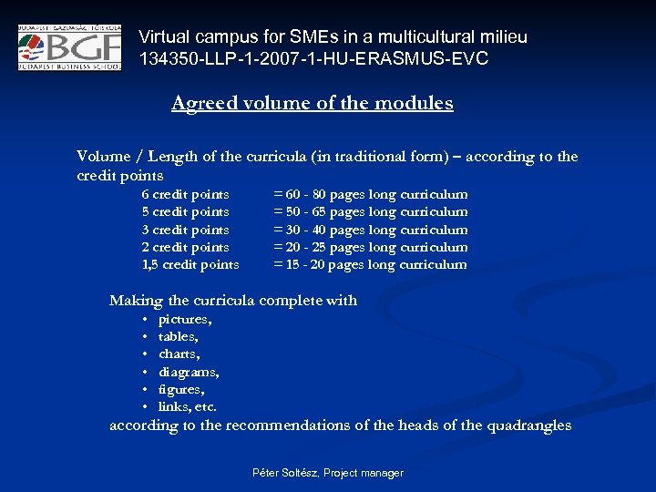 Virtual campus for SMEs in a multicultural milieu 134350 -LLP-1 -2007 -1 -HU-ERASMUS-EVC Agreed