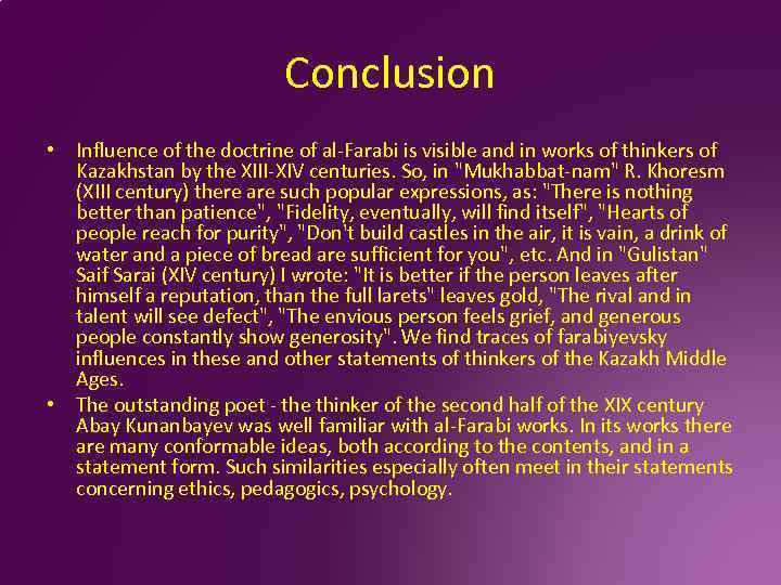 Conclusion • Influence of the doctrine of al-Farabi is visible and in works of