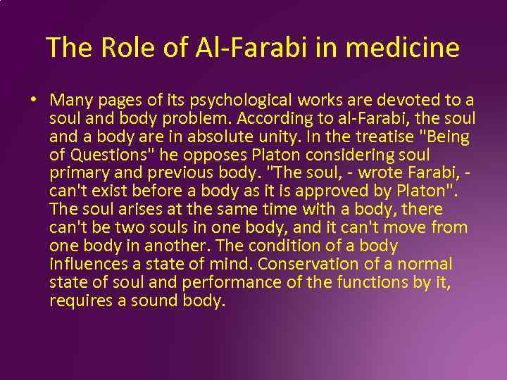 The Role of Al-Farabi in medicine • Many pages of its psychological works are