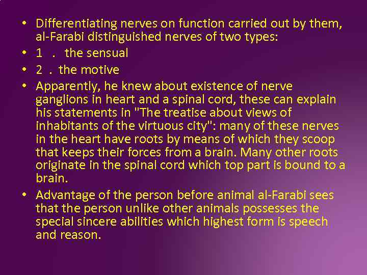  • Differentiating nerves on function carried out by them, al-Farabi distinguished nerves of