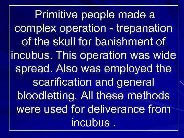 Primitive people made a complex operation - trepanation of the skull for banishment of