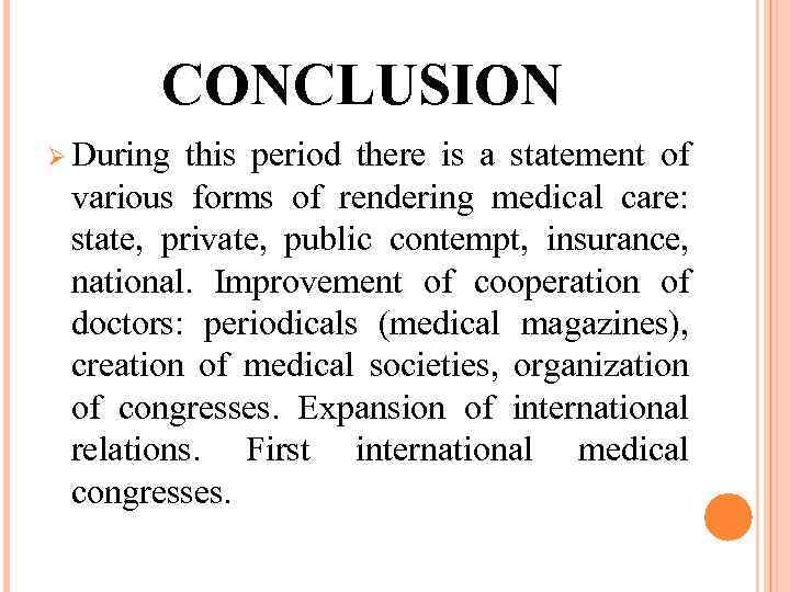 CONCLUSION Ø During this period there is a statement of various forms of rendering