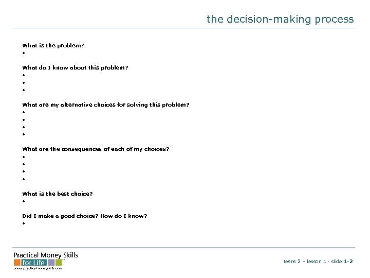 the decision-making process What is the problem? • What do I know about this
