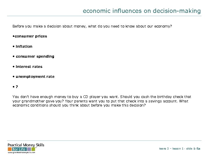 economic influences on decision-making Before you make a decision about money, what do you
