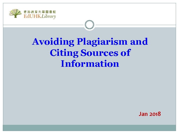 Avoiding Plagiarism and Citing Sources of Information Jan 2018 