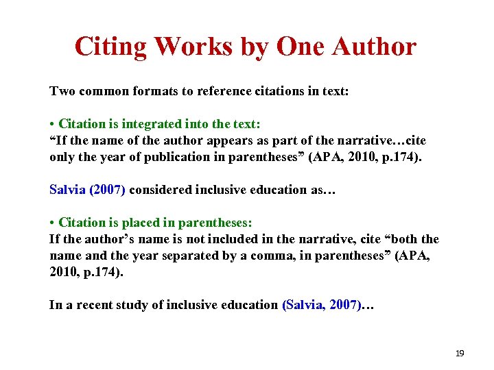 Citing Works by One Author Two common formats to reference citations in text: •