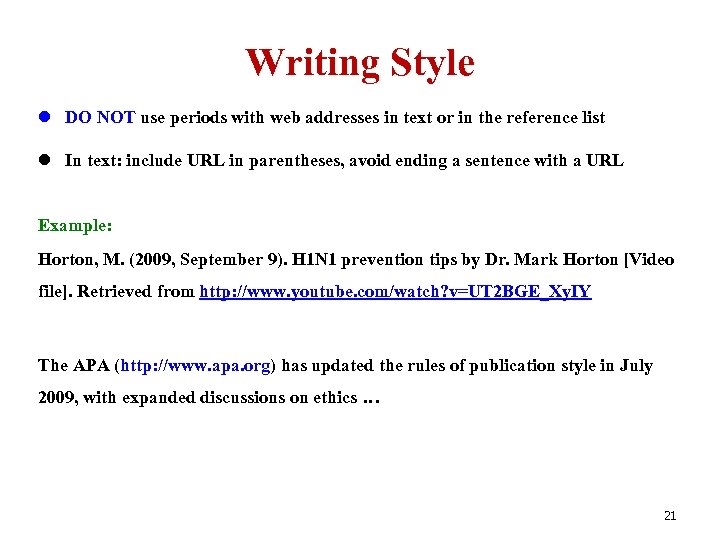 Writing Style l DO NOT use periods with web addresses in text or in