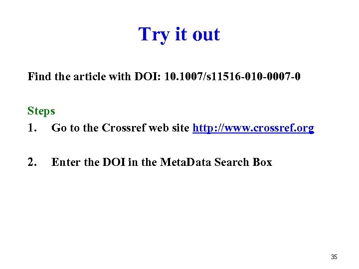 Try it out Find the article with DOI: 10. 1007/s 11516 -010 -0007 -0
