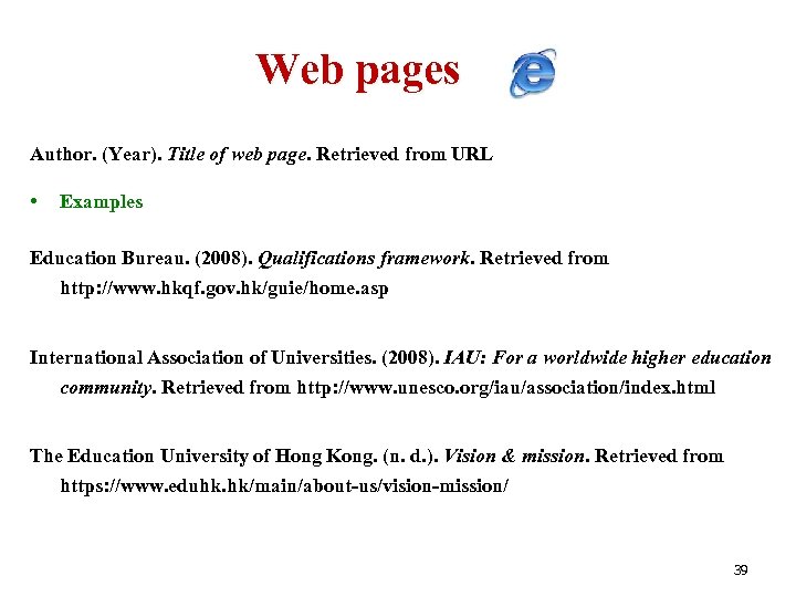 Web pages Author. (Year). Title of web page. Retrieved from URL • Examples Education