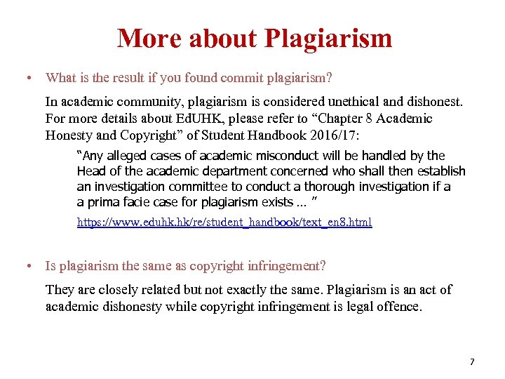 More about Plagiarism • What is the result if you found commit plagiarism? In