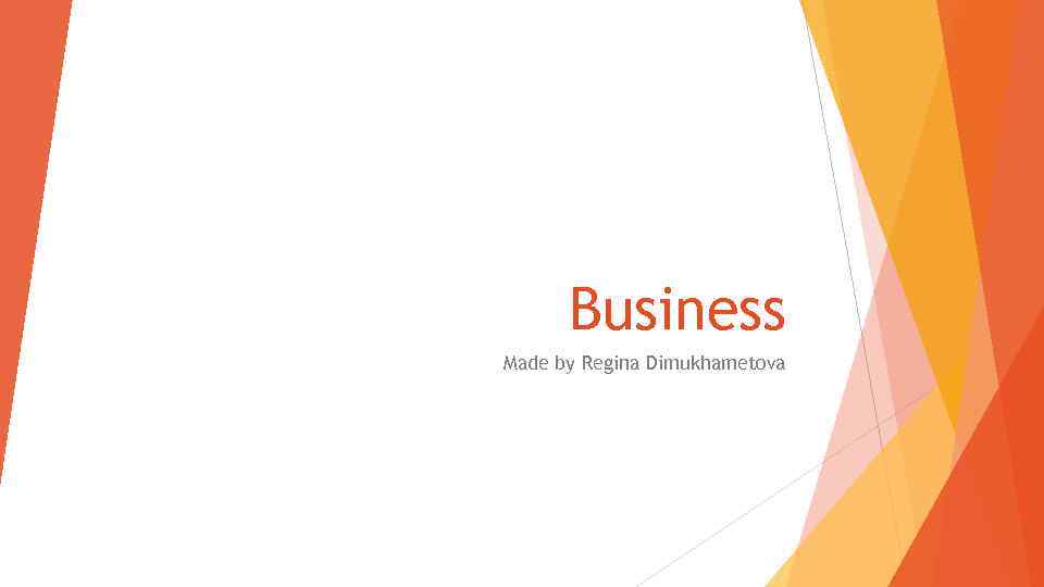 Business Made by Regina Dimukhametova 