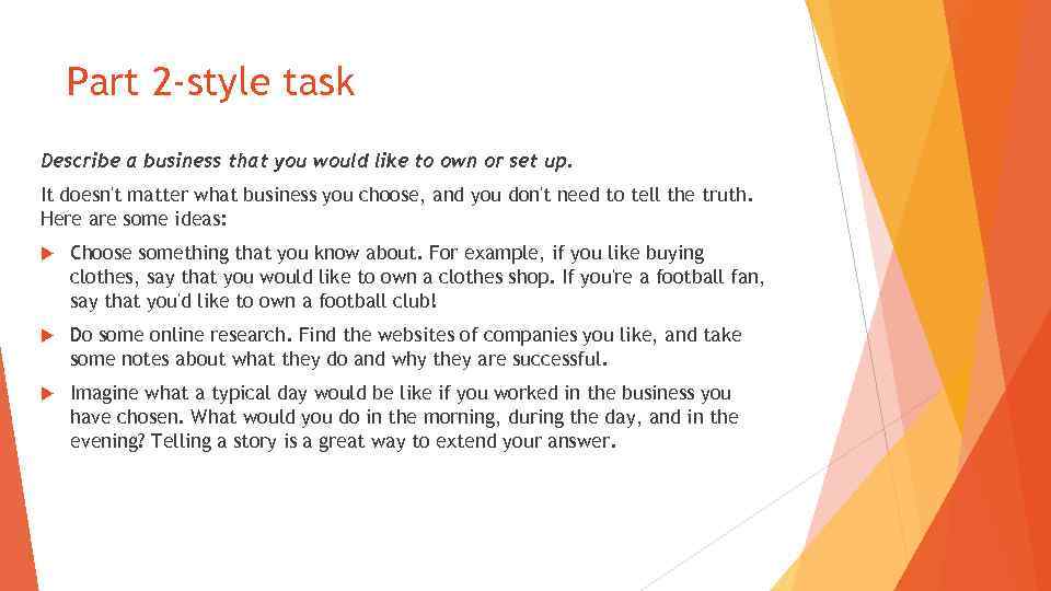 Part 2 -style task Describe a business that you would like to own or