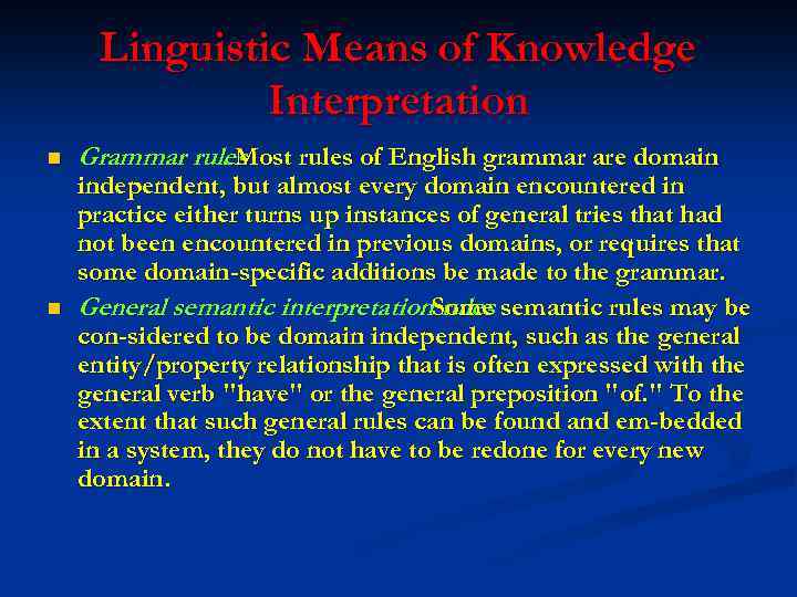 Linguistic Means of Knowledge Interpretation n n Grammar rules. Most rules of English grammar