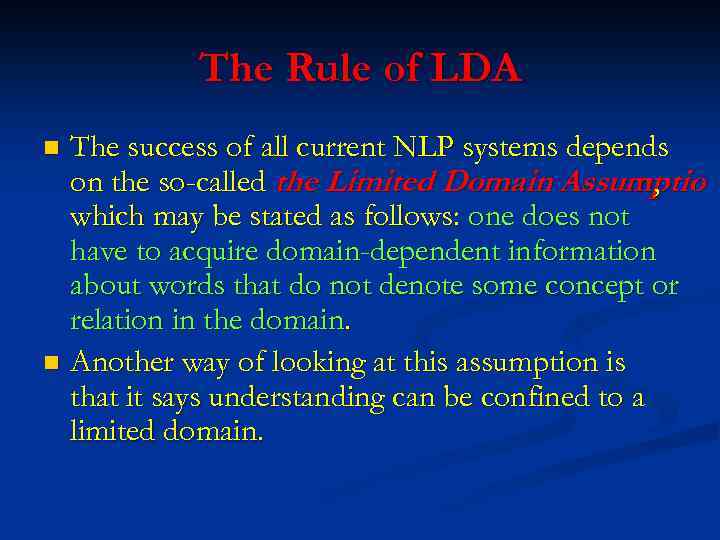 The Rule of LDA The success of all current NLP systems depends on the