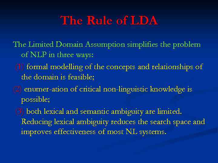 The Rule of LDA The Limited Domain Assumption simplifies the problem of NLP in