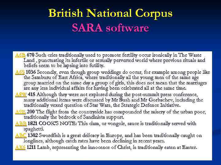 British National Corpus SARA software A 6 B 670 Such cries traditionally used to