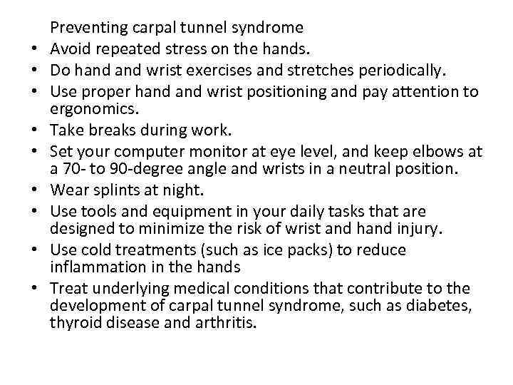  • • • Preventing carpal tunnel syndrome Avoid repeated stress on the hands.