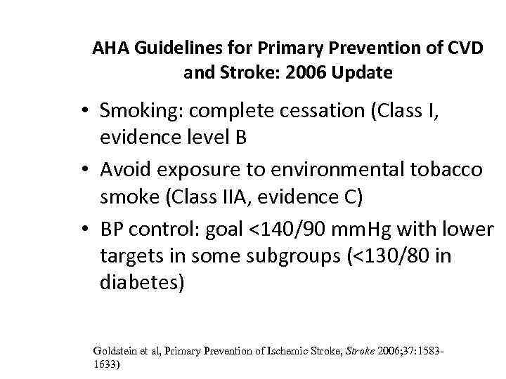 AHA Guidelines for Primary Prevention of CVD and Stroke: 2006 Update • Smoking: complete