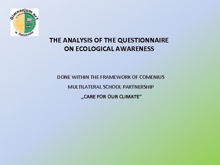 THE ANALYSIS OF THE QUESTIONNAIRE ON ECOLOGICAL AWARENESS DONE WITHIN THE FRAMEWORK OF COMENIUS