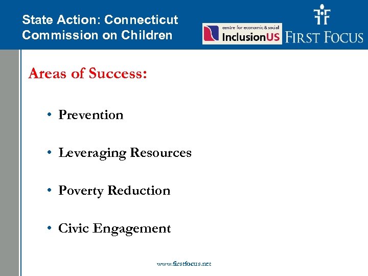 Children in the Budget: State Action: Connecticut Commission on Children Areas of Success: •