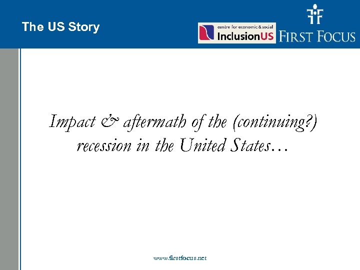 Children in the Budget: The US Story Impact & aftermath of the (continuing? )