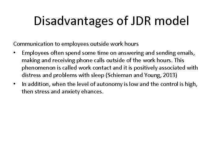 Disadvantages of JDR model Communication to employees outside work hours • Employees often spend