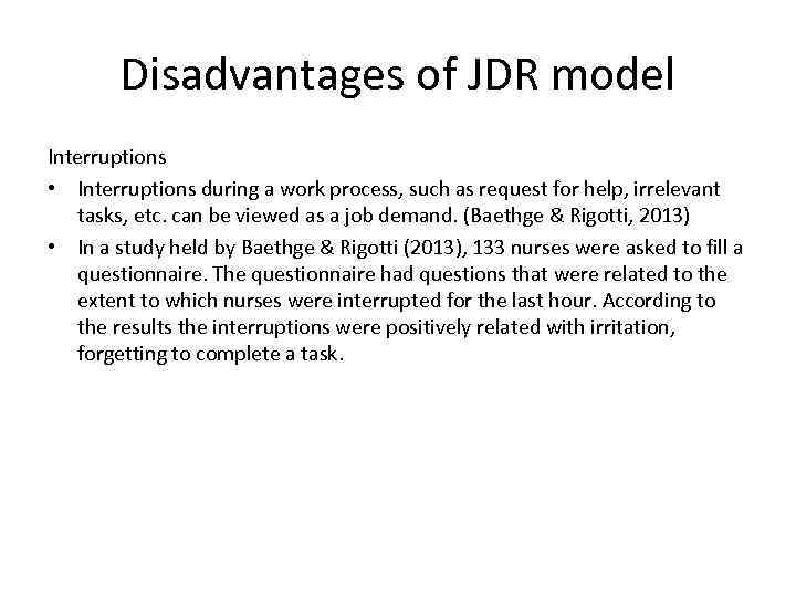 Disadvantages of JDR model Interruptions • Interruptions during a work process, such as request