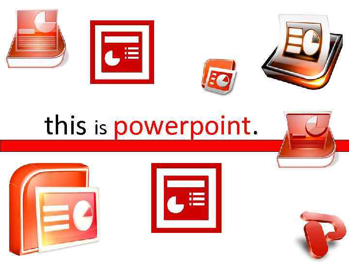 this is powerpoint. 