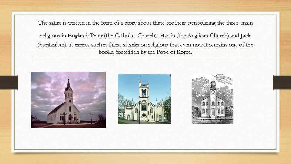 The satire is written in the form of a story about three brothers symbolizing