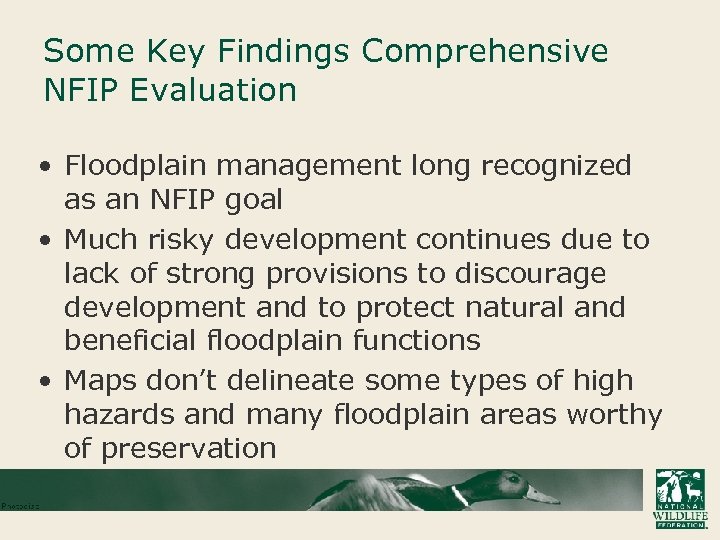 Some Key Findings Comprehensive NFIP Evaluation • Floodplain management long recognized as an NFIP