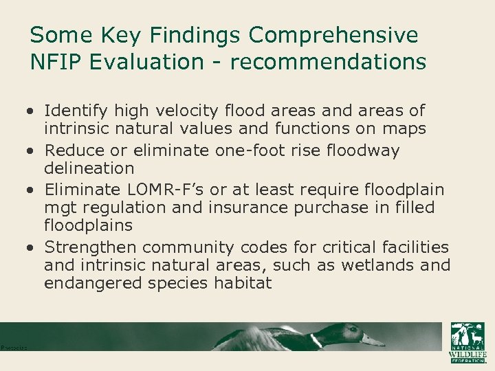 Some Key Findings Comprehensive NFIP Evaluation - recommendations • Identify high velocity flood areas