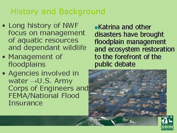 History and Background • Long history of NWF focus on management of aquatic resources