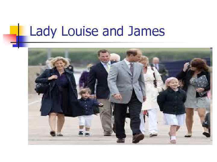 Lady Louise and James 