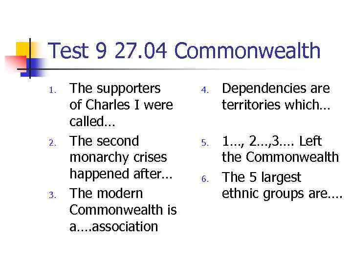 Test 9 27. 04 Commonwealth 1. 2. 3. The supporters of Charles I were