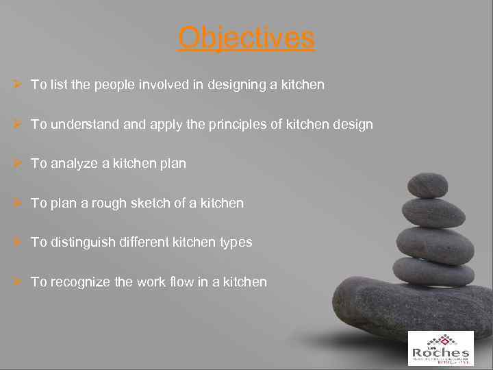 Objectives Ø To list the people involved in designing a kitchen Ø To understand