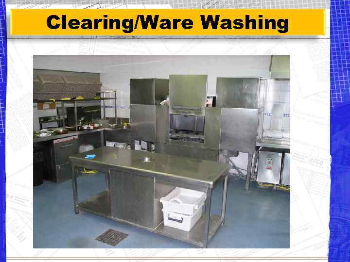 Clearing/Ware Washing 