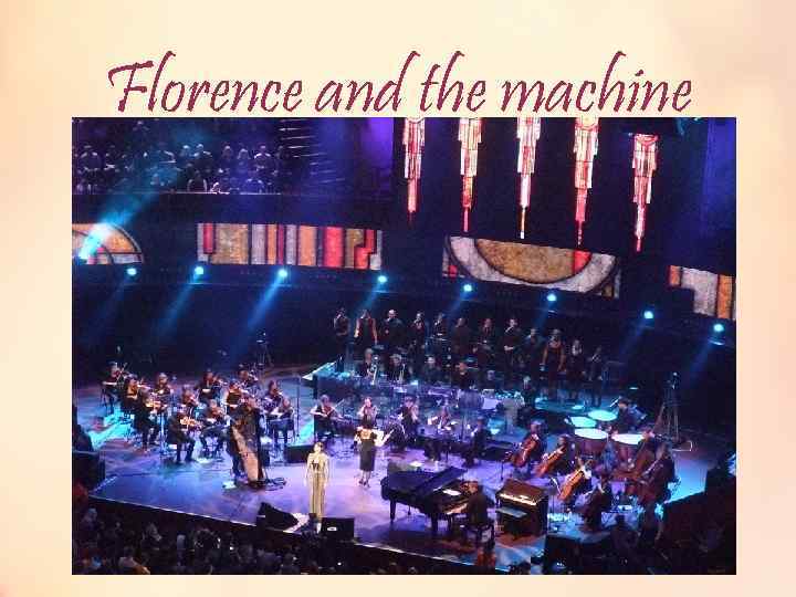 Florence and the machine (также — Florence + the Machine) — британская группа, образованная