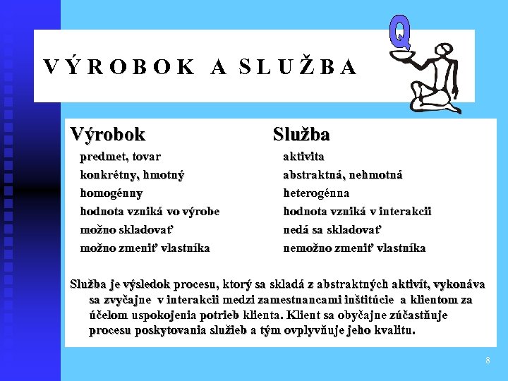 V Ý R O B O K A S L U Ž B A