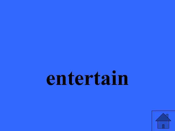 entertain 